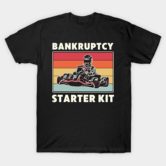 Funny Go Kart Racer Bankruptcy Starter Set T-Shirt by Dr_Squirrel